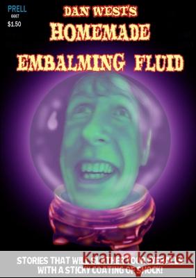 Homemade Embalming Fluid Dan West 9781304537942 Lulu.com