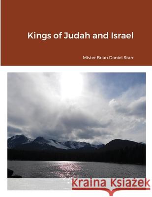 Kings of Judah and Israel Brian Starr, Brian Starr 9781304544919 Lulu.com