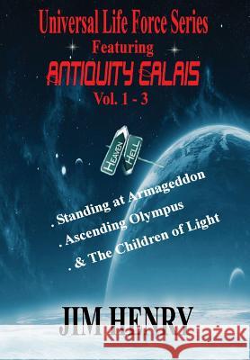 Universal Life Force Series Featuring Antiquity Calais Vol. 1-3 Deluxe Jim Henry 9781304552815