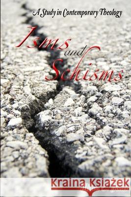 Isms and Schisms Milton Jones 9781304559463