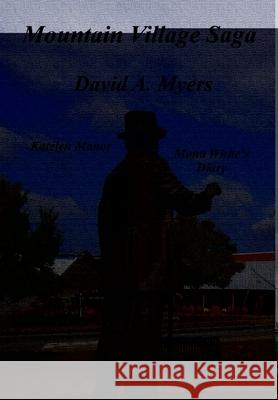 Mountain Village Saga David a. Myers 9781304562647