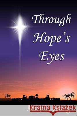 Through Hope's Eyes Mary V. Young 9781304578389