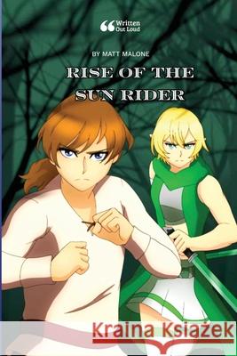 Rise of the Sun Rider Matt Malone Written Ou 9781304579478 Lulu.com