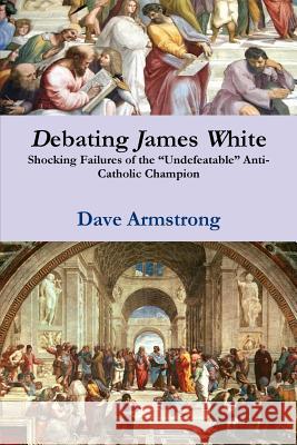 Debating James White: Shocking Failures of the 