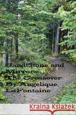 Sandstone and Mirrors: The Crossover Angelique LaFontaine 9781304586940