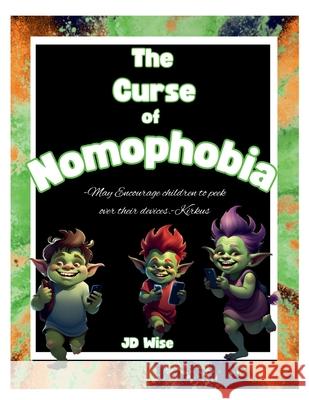 The Curse Of Nomophobia Jd Wise 9781304591661
