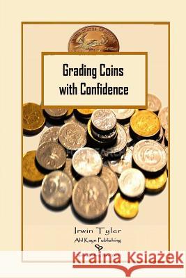 Grading Coins with Confidence Irwin Tyler 9781304599636 Lulu.com