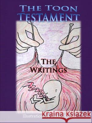 The Toon Testament: The Writings Daniel Sheets 9781304608291