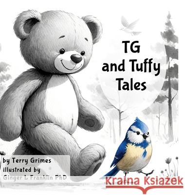 TG and Tuffy Tales Terry Grimes Ginger L. Franklin 9781304614179 Lulu.com