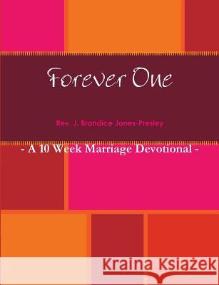 Forever One (Women's Edition) J. Brandice Jones-Presley 9781304625083 Lulu.com