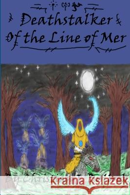 Deathstalker: Of the Line of Mer Christian Bullock 9781304633491 Lulu.com
