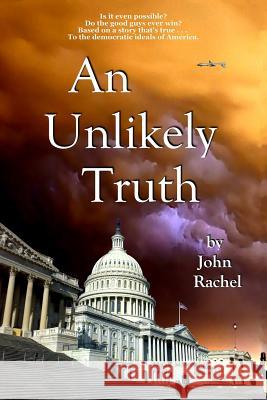 An Unlikely Truth John Rachel 9781304638762