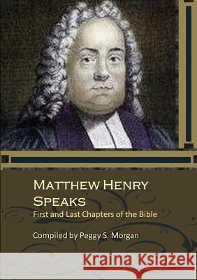 Matthew Henry Speaks Peggy S. Morgan 9781304655783