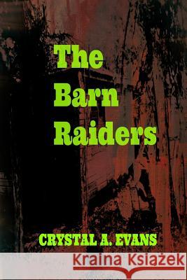 The Barn Raiders Crystal Evans 9781304661258 Lulu.com
