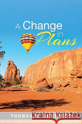 A Change in Plans Thomas A. Cummings 9781304664006