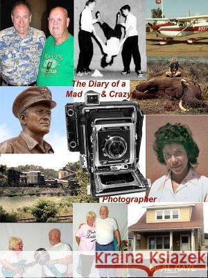 Diary of a Mad Crazy Photographer Albert Rayl 9781304664785 Lulu.com
