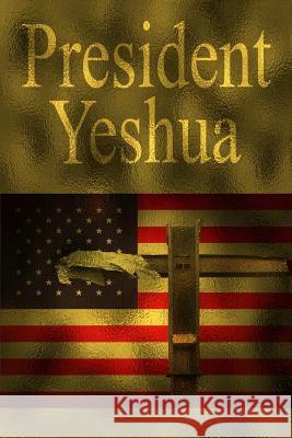 President Yeshua Dennis Allen 9781304669773