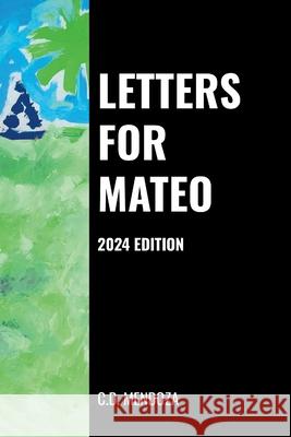 Letters For Mateo: 2024 Edition C?sar Daniel Mendoz 9781304680952 Lulu.com