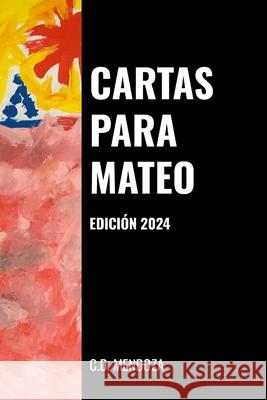 Cartas Para Mateo: Edici?n 2024 C?sar Daniel Mendoz 9781304680990 Lulu.com