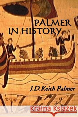 Palmer History J. D. Keith Palmer 9781304691224 Lulu.com