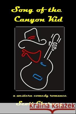 Song of the Canyon Kid Scott Cherney 9781304697059