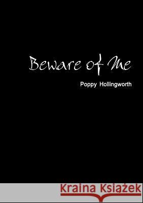 Beware of Me Poppy Hollingworth 9781304698919 Lulu.com