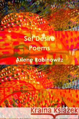 Set Desire Arlene Rabinowitz 9781304702524 Lulu.com