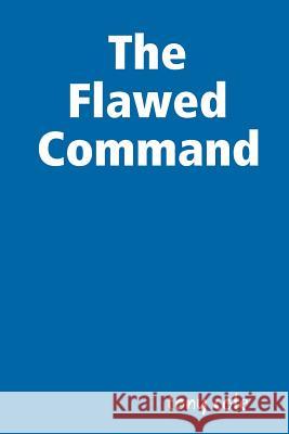 The Flawed Command Tony Cole 9781304705136