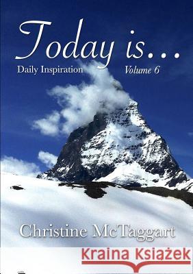 Today is (Volume 6) Christine McTaggart 9781304707178