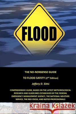 The No-Nonsense Guide To Flood Safety Jeffery Sims 9781304709455 Lulu.com