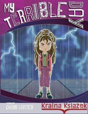 My Terrible Day Chris Larter 9781304711755 Lulu.com