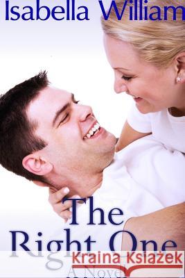 The Right One William, Isabella 9781304717306 Lulu.com