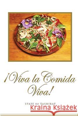 ¡Viva la Comida Viva! Staff, Tashirat 9781304722188