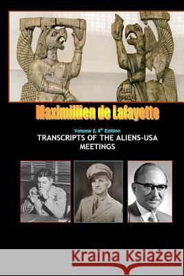 8th Edition. Volume II. TRANSCRIPTS OF THE ALIENS-USA MEETINGS Maximillien D 9781304730404 Lulu.com