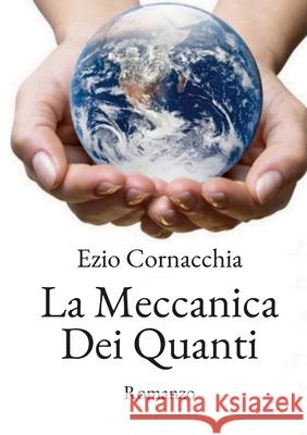 La meccanica dei quanti Ezio Cornacchia 9781304731920 Lulu.com