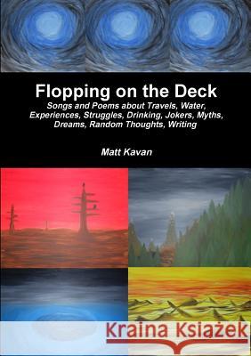 Flopping on the Deck Matt Kavan 9781304736796