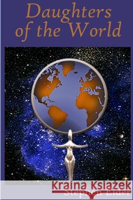 Daughters of the World Stephen Elder 9781304740090