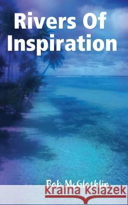 Rivers Of Inspiration McGlothlin, Bob 9781304745507