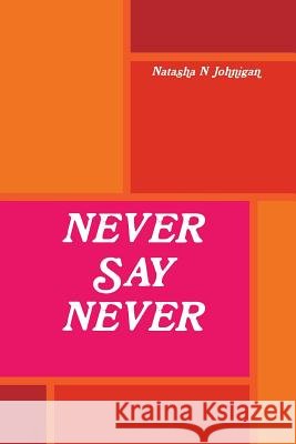 Never Say Never Natasha Johnigan 9781304747501