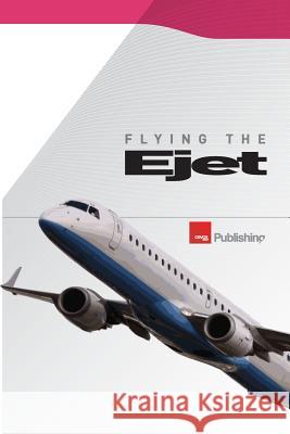 Flying the Ejet Andrew Stanton 9781304758156