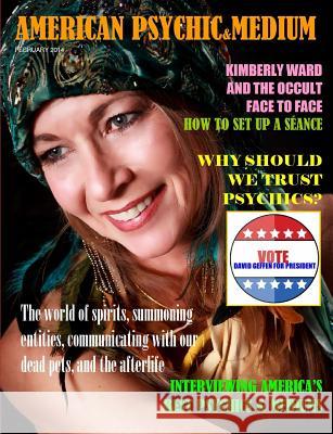 American Psychic and Medium Magazine. February Issue. Economy Edition Maximillien D 9781304772039 Lulu.com