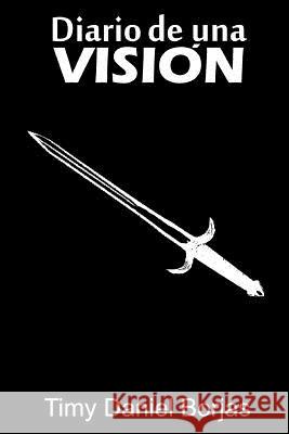 Diario de una Vision Timy Daniel Borjas 9781304775474 Lulu.com