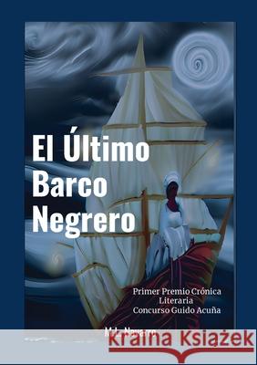 El ?ltimo Barco Negrero: Una Princesa Africana Maria de Lourdes Navarr 9781304784377 Lulu.com