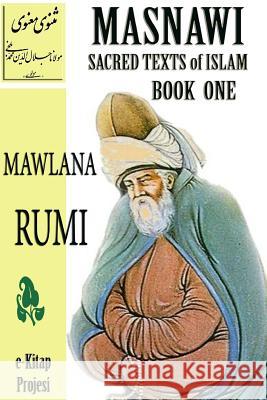 Masnawi Sacred Texts of Islam: Book One Mawlana Rumi 9781304795540 Lulu.com