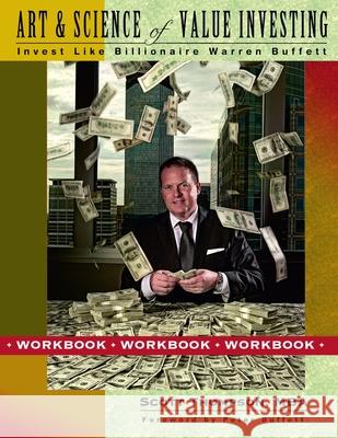 Art & Science of Value Investing: Workbook Scott Thompson 9781304802804 Lulu.com