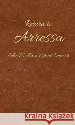 Return to Arressa John Wallace Roland Emmett 9781304805768
