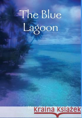 The Blue Lagoon Henry De Vere Stacpoole 9781304814357 Lulu.com