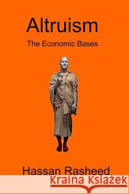 Altruism: The Economic Bases Rasheed, Hassan 9781304815095