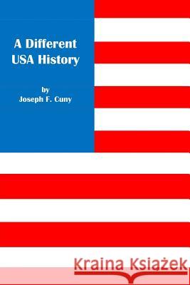 A Different USA History Joseph F. Cuny 9781304818294