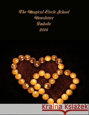 The Magical Circle School Newsletter Imbolic 2014 Colleen Criswell 9781304824400 Lulu.com